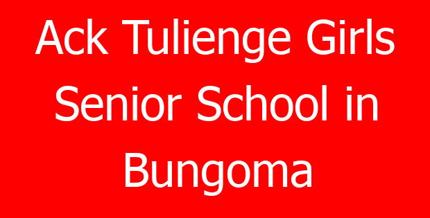 Ack Tulienge Girls Senior School in Bungoma