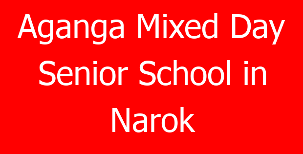Aganga Mixed Day Senior School in Narok