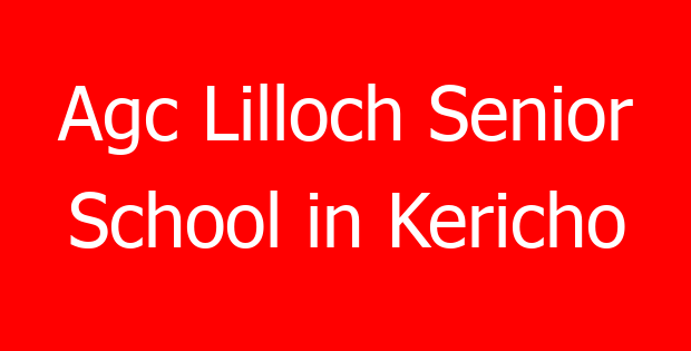 Agc Lilloch Senior School in Kericho