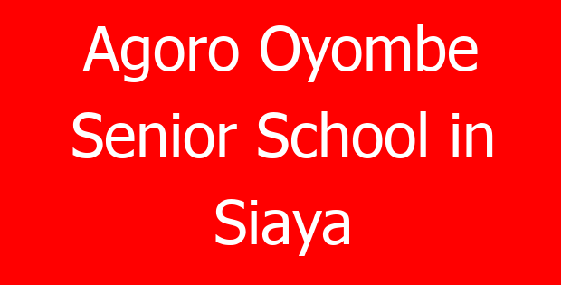 Agoro Oyombe Senior School in Siaya
