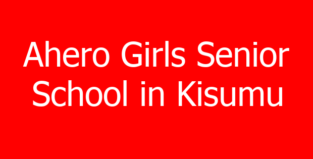 Ahero Girls Senior School in Kisumu