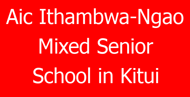 Aic Ithambwa-Ngao Mixed Senior School in Kitui