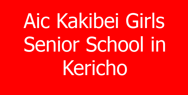 Aic Kakibei Girls Senior School in Kericho