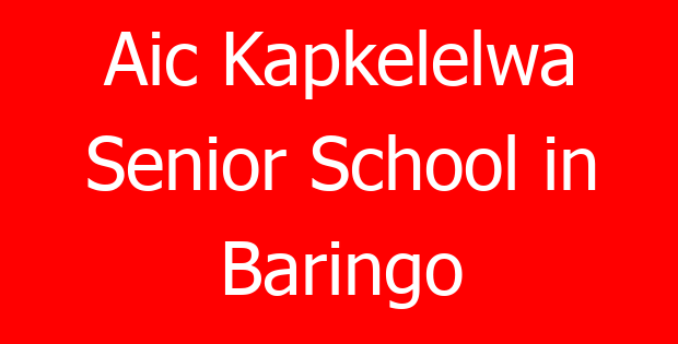 Aic Kapkelelwa Senior School in Baringo