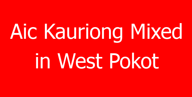 Aic Kauriong Mixed in West Pokot