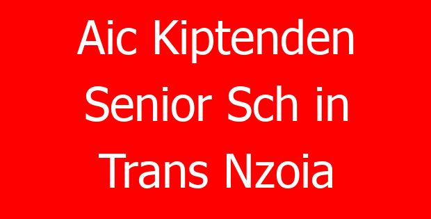 Aic Kiptenden Senior Sch in Trans Nzoia