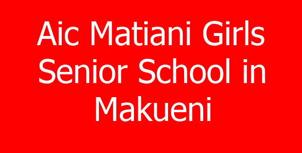 Aic Matiani Girls Senior School in Makueni