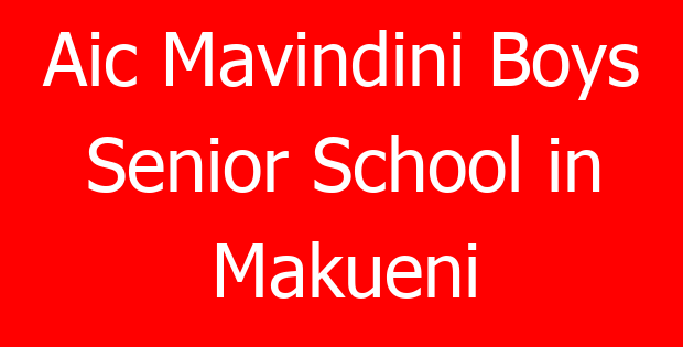 Aic Mavindini Boys Senior School in Makueni