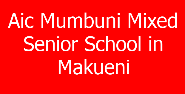Aic Mumbuni Mixed Senior School in Makueni