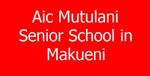 Aic Mutulani Senior School in Makueni