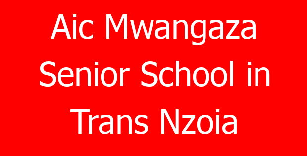 Aic Mwangaza Senior School in Trans Nzoia