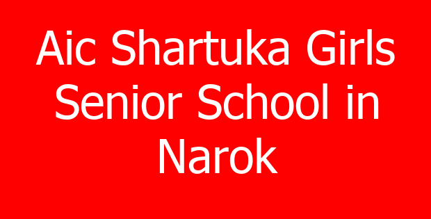 Aic Shartuka Girls Senior School in Narok