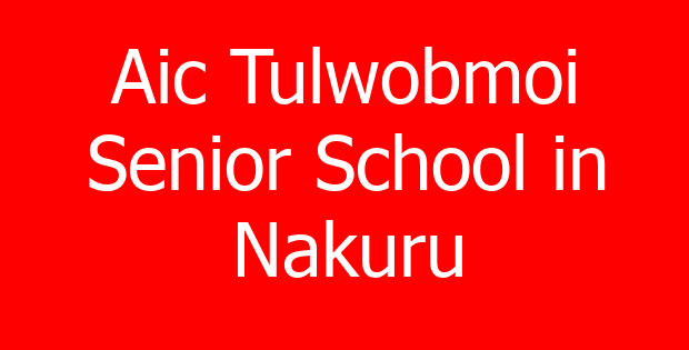 Aic Tulwobmoi Senior School in Nakuru