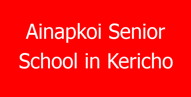 Ainapkoi Senior School in Kericho