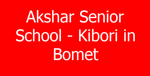 Akshar Senior School – Kibori in Bomet