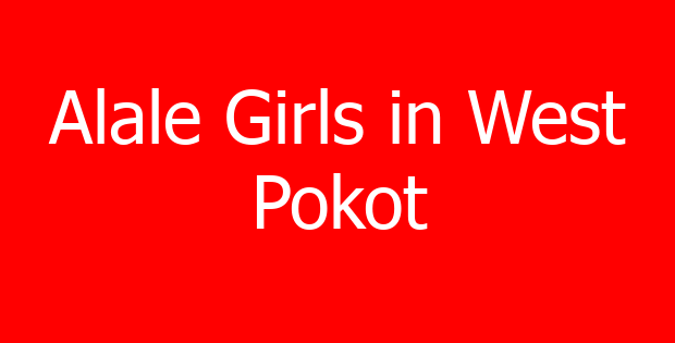 Alale Girls in West Pokot