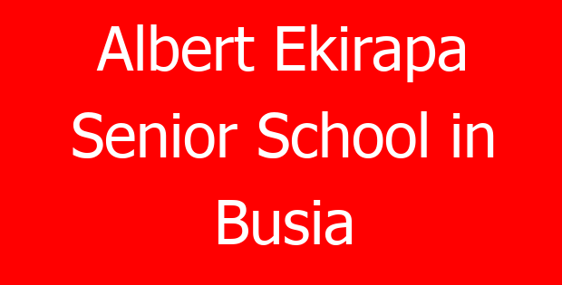Albert Ekirapa Senior School in Busia