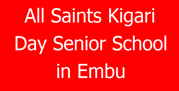 All Saints Kigari Day Senior School in Embu