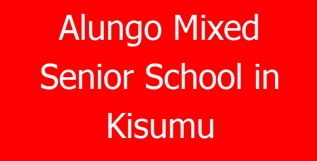 Alungo Mixed Senior School in Kisumu