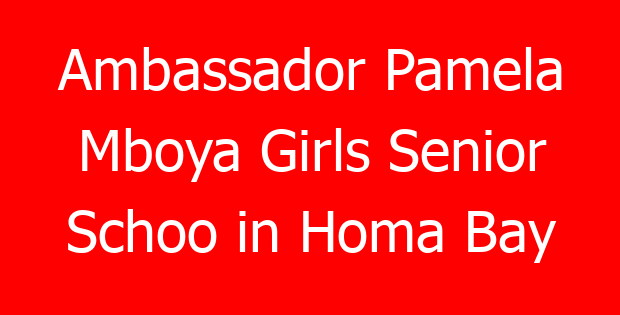 Ambassador Pamela Mboya Girls Senior Schoo in Homa Bay