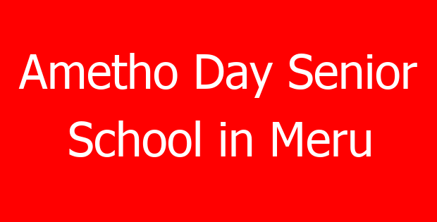 Ametho Day Senior School in Meru