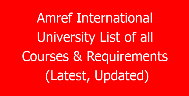Amref International University List of all Courses & Requirements (Latest, Updated)