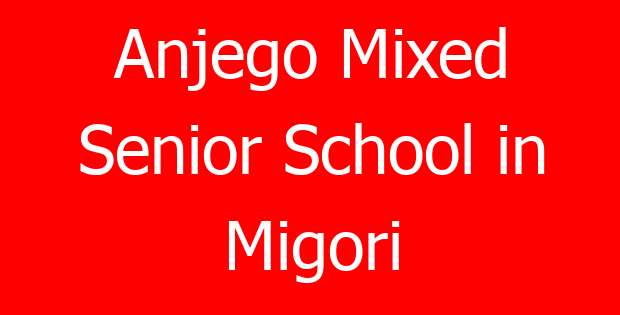 Anjego Mixed Senior School in Migori