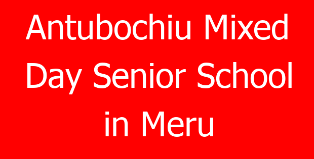 Antubochiu Mixed Day Senior School in Meru