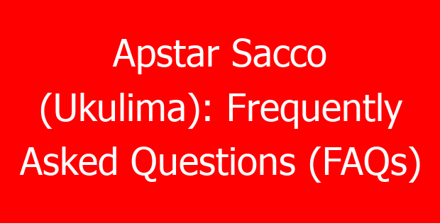 Apstar Sacco (Ukulima): Frequently Asked Questions (FAQs)