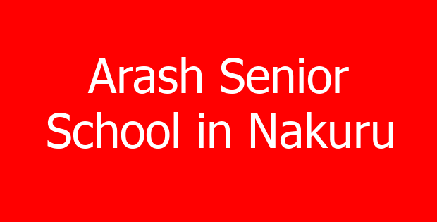 Arash Senior School in Nakuru