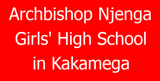 Archbishop Njenga Girls’ High School in Kakamega