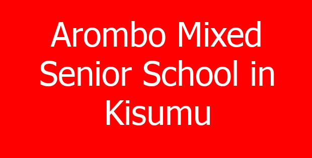 Arombo Mixed Senior School in Kisumu