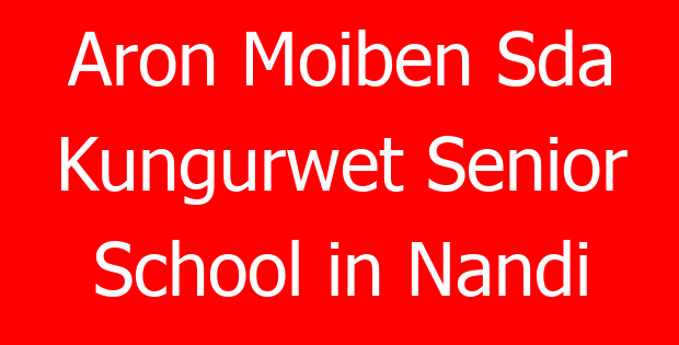 Aron Moiben Sda Kungurwet Senior School in Nandi
