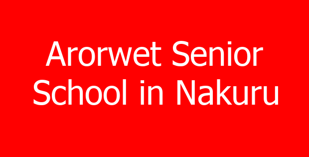 Arorwet Senior School in Nakuru