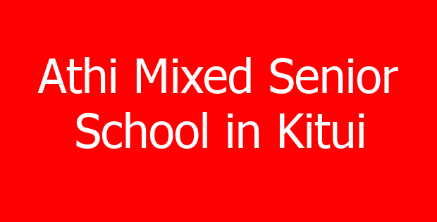 Athi Mixed Senior School in Kitui