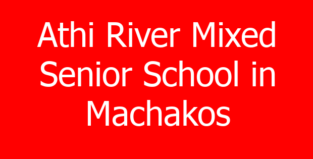 Athi River Mixed Senior School in Machakos