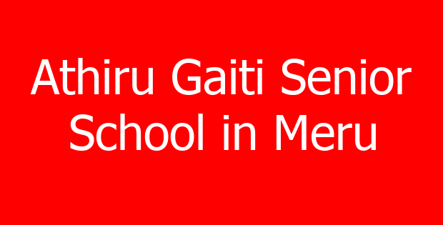 Athiru Gaiti Senior School in Meru