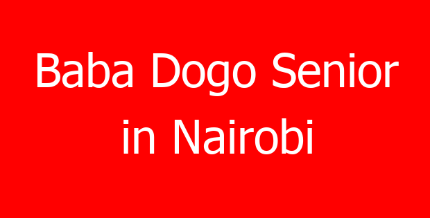 Baba Dogo Senior in Nairobi