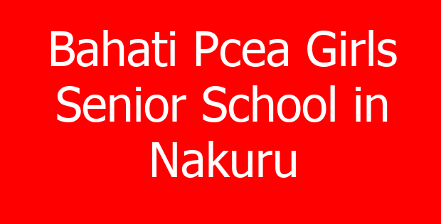 Bahati Pcea Girls Senior School in Nakuru
