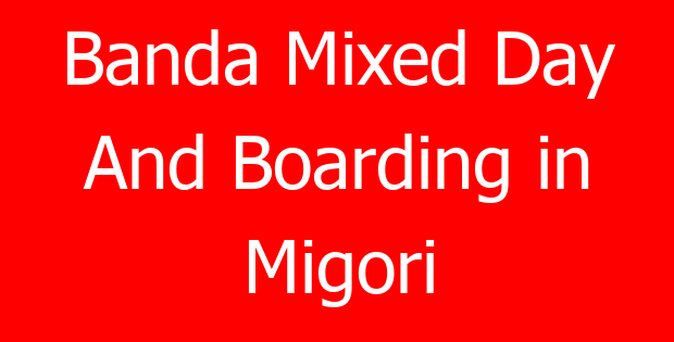 Banda Mixed Day And Boarding in Migori