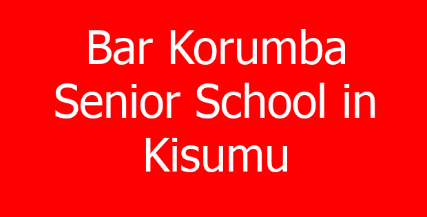 Bar Korumba Senior School in Kisumu