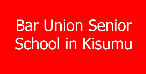 Bar Union Senior School in Kisumu