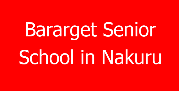 Bararget Senior School in Nakuru