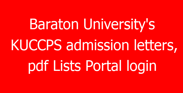Baraton University’s KUCCPS admission letters, pdf Lists Portal login