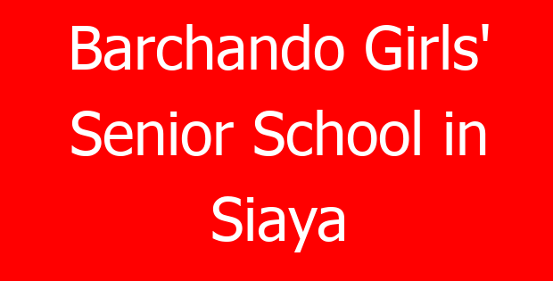 Barchando Girls’ Senior School in Siaya