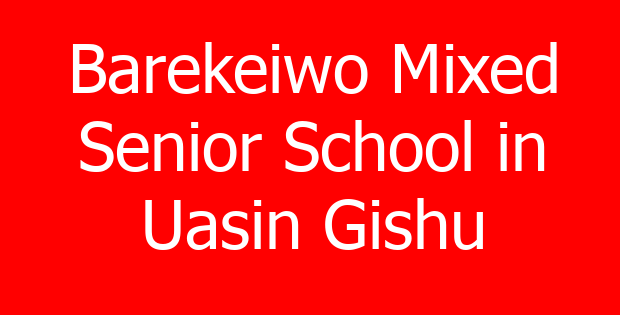Barekeiwo Mixed Senior School in Uasin Gishu