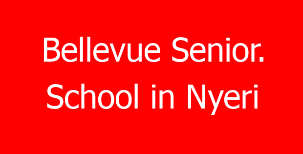 Bellevue Senior. School in Nyeri