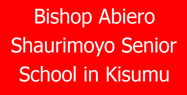 Bishop Abiero Shaurimoyo Senior School in Kisumu