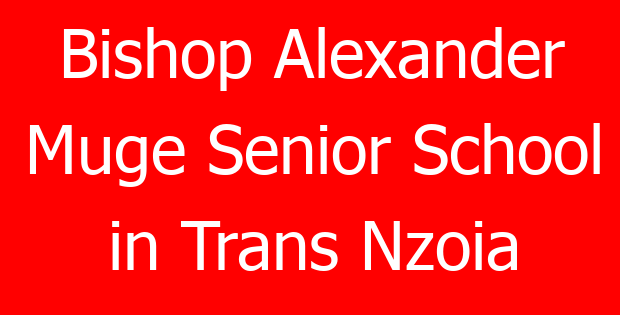 Bishop Alexander Muge Senior School in Trans Nzoia