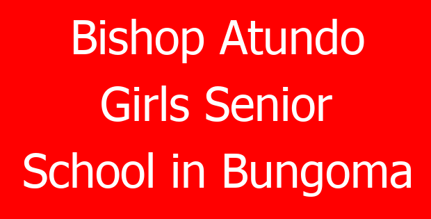 Bishop Atundo Girls Senior School in Bungoma